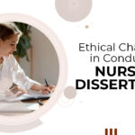 The Role of Ethical Considerations in Nursing Dissertation Research