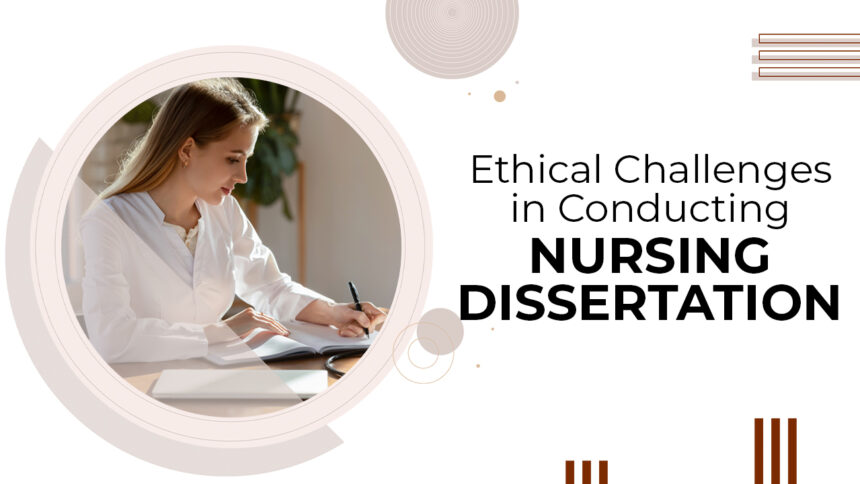 The Role of Ethical Considerations in Nursing Dissertation Research
