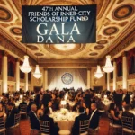 47th annual friends of inner-city scholarship fund gala dana