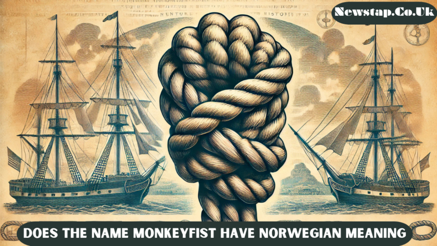 Does the Name Monkeyfist Have Norwegian Meaning