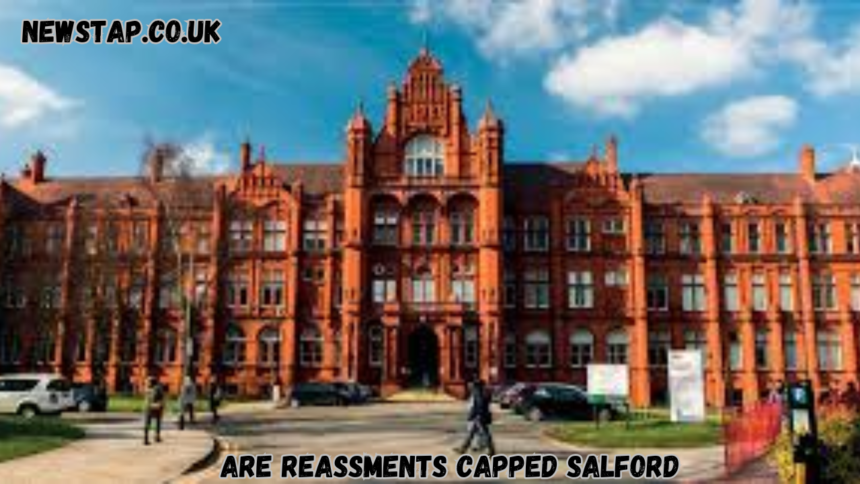 are reassments capped salford