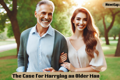 The Case for Marrying an Older Man