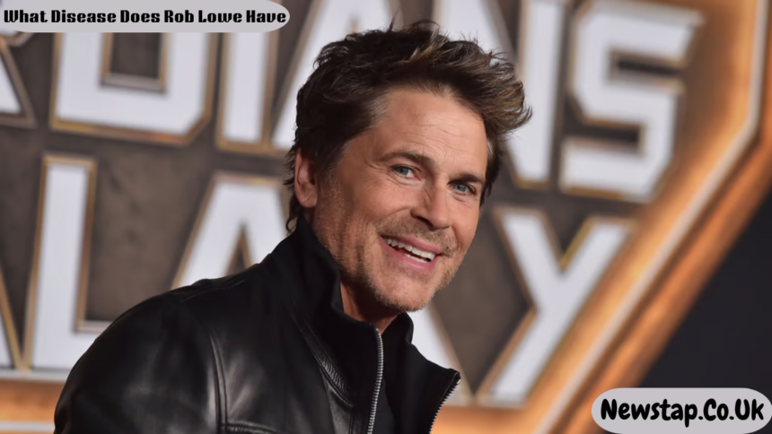 What Disease Does Rob Lowe Have