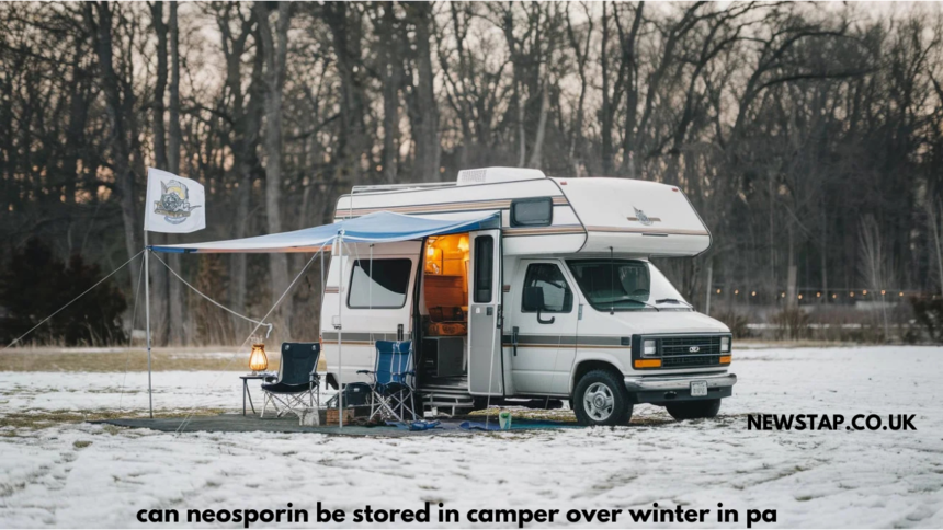 can neosporin be stored in camper over winter in pa