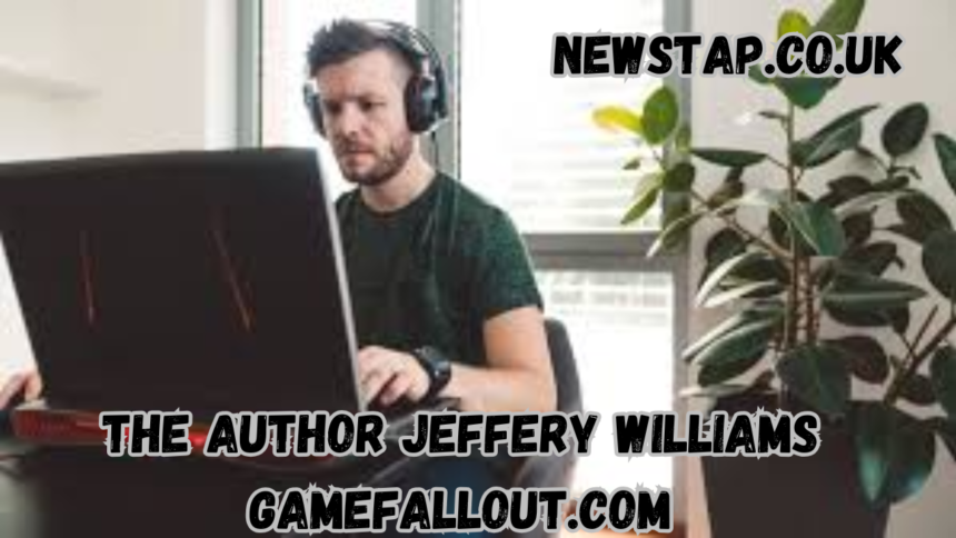 the author jeffery williams gamefallout.com