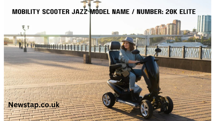 mobility scooter jazz model name / number: 20k elite