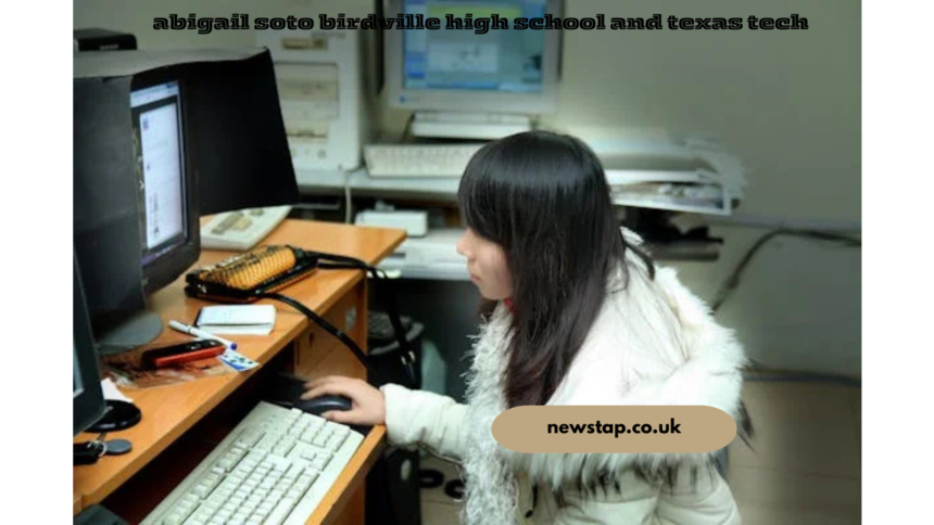 abigail soto birdville high school and texas tech