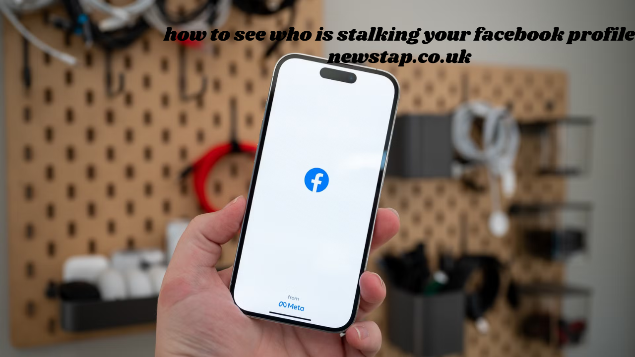 how to see who is stalking your facebook profile