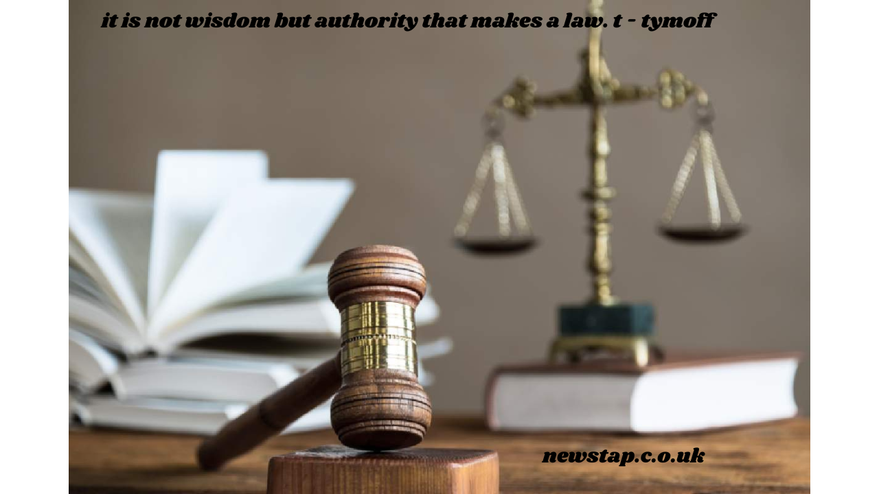it is not wisdom but authority that makes a law. t - tymoff