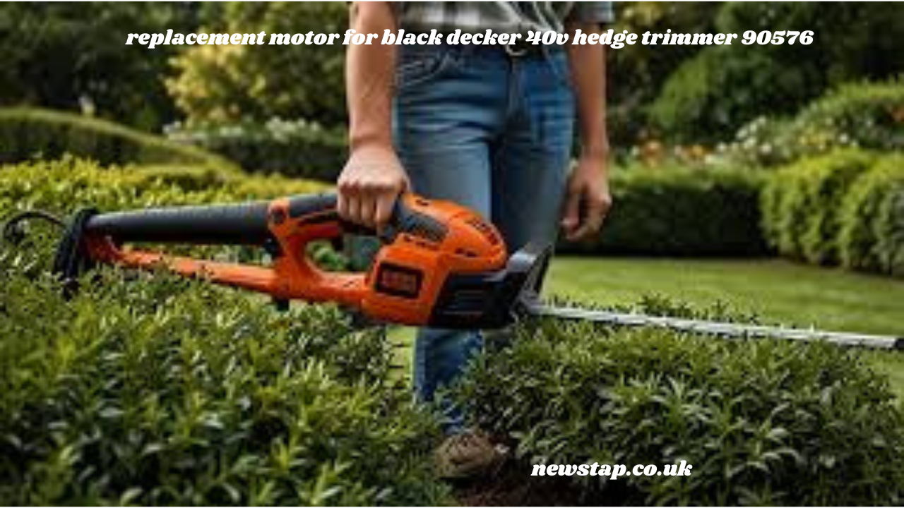 replacement motor for black decker 40 v hedge trimmer