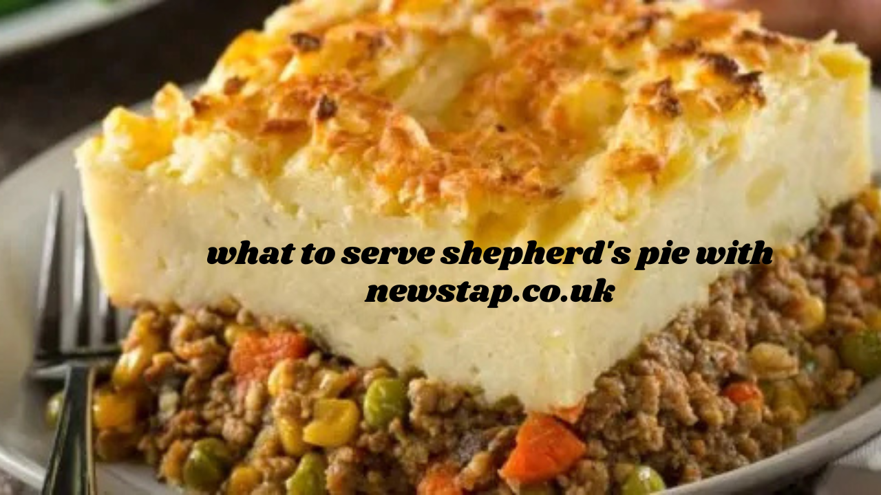what to serve shepherd's pie with