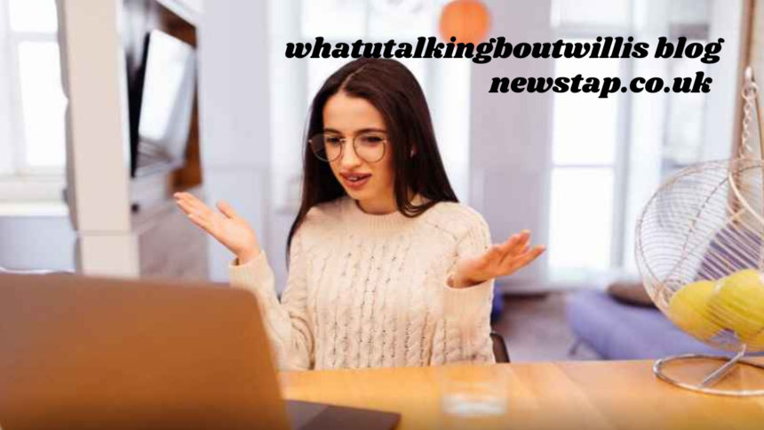 whatutalkingboutwillis blog