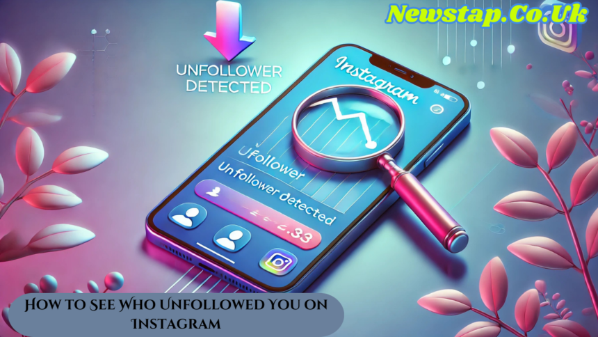 How to See Who Unfollowed You on Instagram