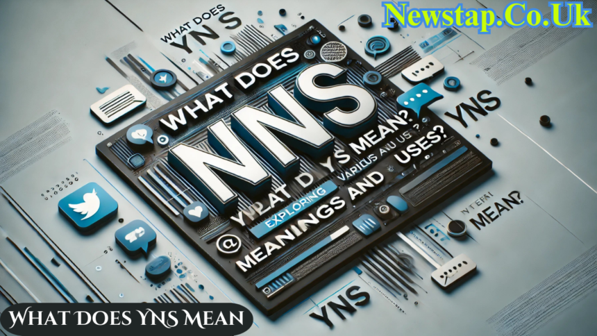 What Does YNS Mean