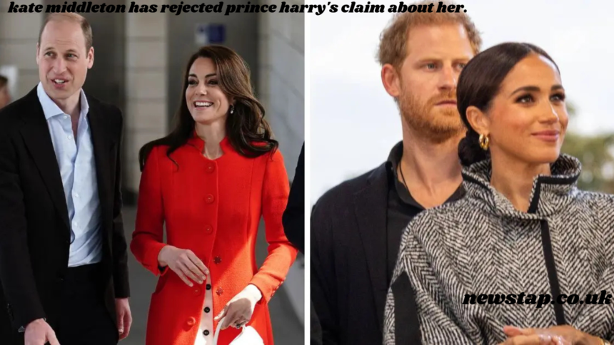 kate middleton has rejected prince harry's claim about her.