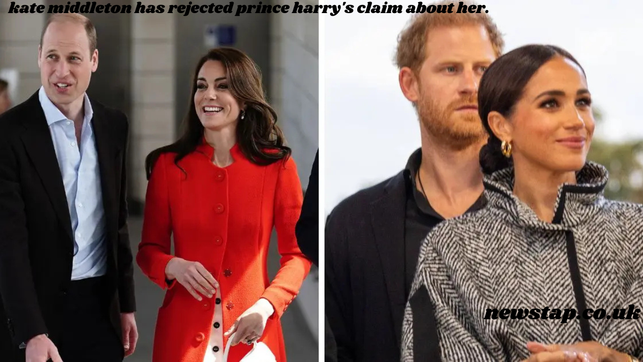 kate middleton has rejected prince harry's claim about her.
