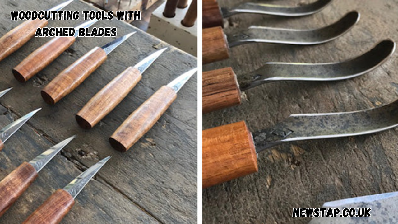 woodcutting tools with arched blades