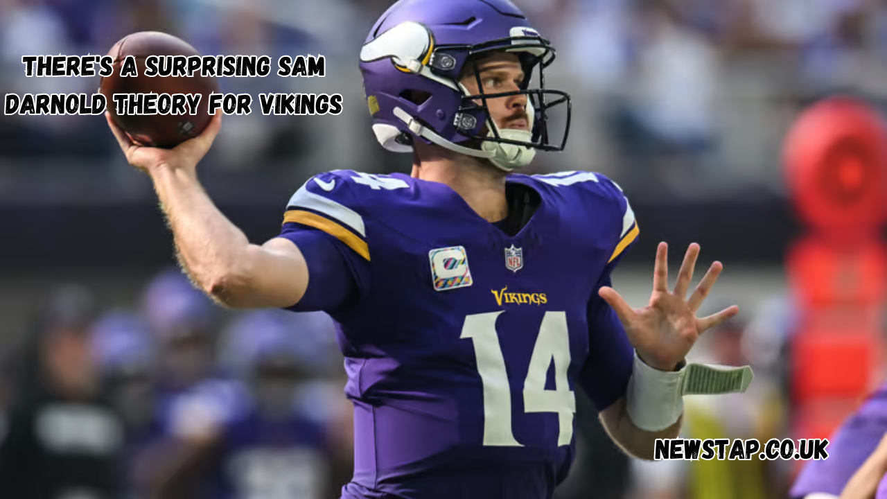 there's a surprising sam darnold theory for vikings