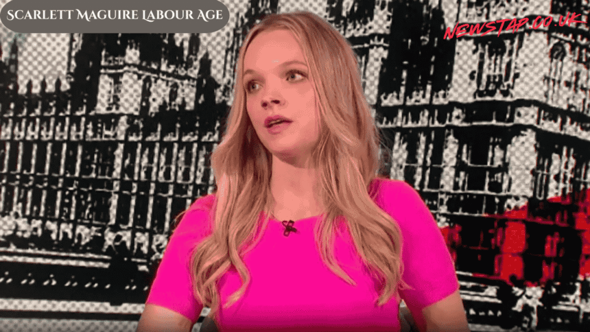 Scarlett Maguire Labour Age