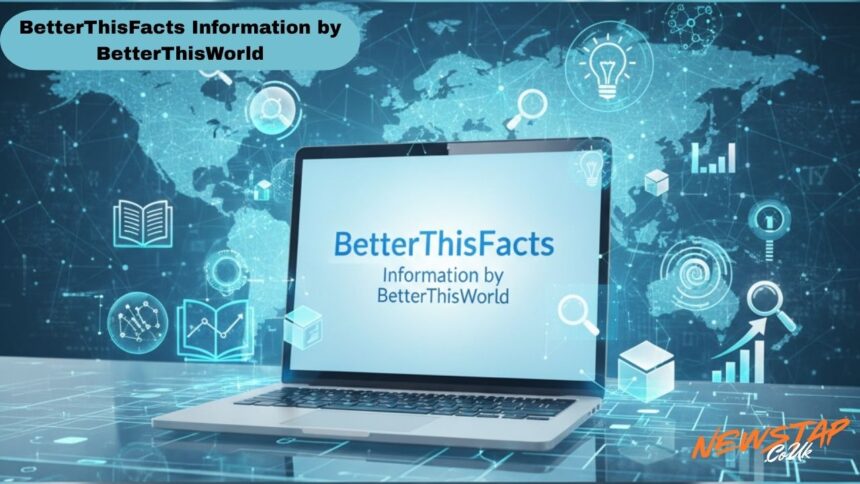 BetterThisFacts Information by BetterThisWorld